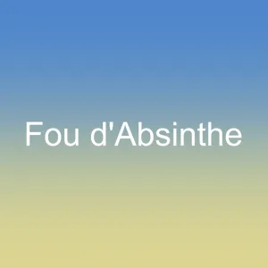 Fou d'Absinthe